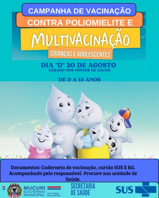 Mucuri - Acontece neste sábado (20), o Dia D da Campanha Nacional de Vacinação contra a Poliomielite e Multivacinação