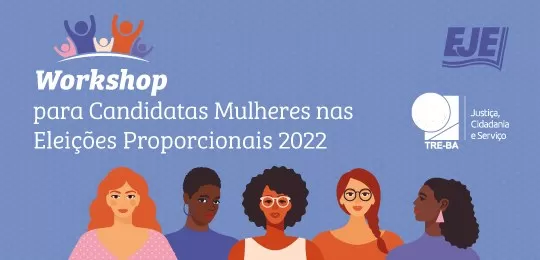 Eleições Gerais: TRE-BA realiza workshop para candidatas mulheres