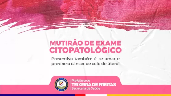 Mutirões de preventivo serão realizados em postos de saúde do Teixeira na próxima quarta (31)