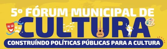 Confira data e programação do 5º Fórum Municipal de Cultura de Teixeira de Freitas