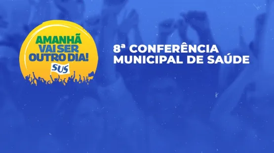 8ª Conferência Municipal de Saúde ocorre entre os dias 29 e 30 em Teixeira de Freitas