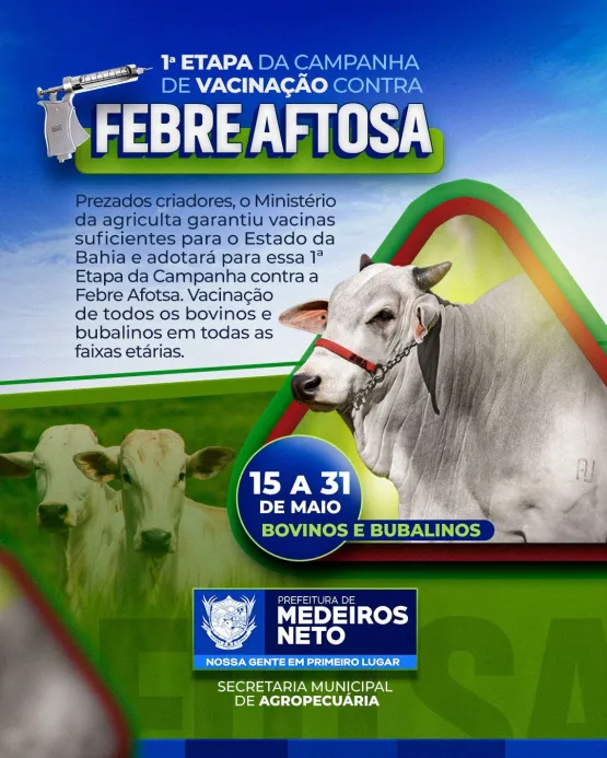 Prefeitura de Medeiros Neto reafirma a importância da vacinação na 1ª etapa da Campanha de Vacinação contra a Febre Aftosa em bovinos e bubalinos