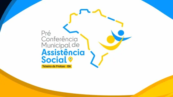 Confira programação das Pré-Conferências Municipais de Assistência Social em Teixeira de Freitas
