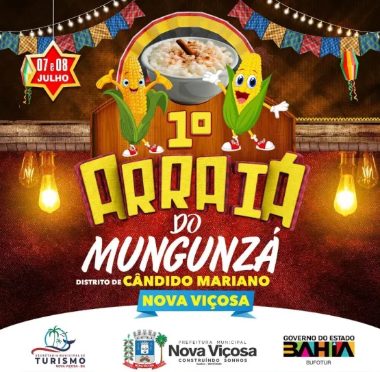 1º Arraiá do Mungunzá promete agitar Cândido Mariano nos dias 07 e 08 de julho em Nova Viçosa 