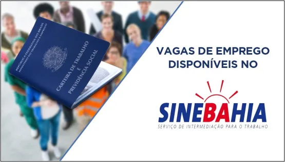 SineBahia disponibiliza 08 novas vagas de emprego para Teixeira de Freitas