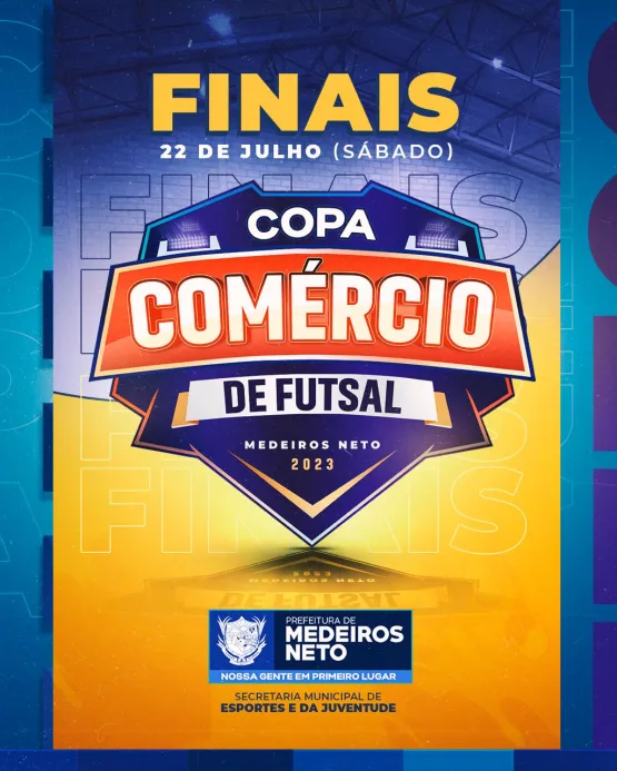 Prefeitura de Medeiros Neto convida para as Finais da Copa Comércio de Futsal 2023