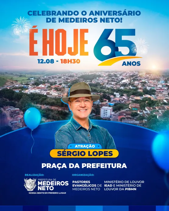 É hoje! Sérgio Lopes se apresenta em comemoração ao 65º aniversário de Medeiros Neto e você é nosso convidado