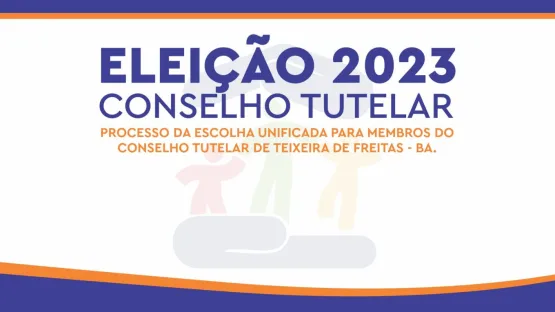 Eleições Unificadas para Conselheiro Tutelar são adiadas em Teixeira de Freitas