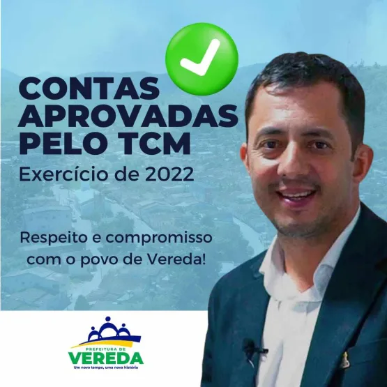 Gestão Responsável: Contas do prefeito Manrick Teixeira, de Vereda, são aprovadas pelo TCM-BA para o Exercício de 2022