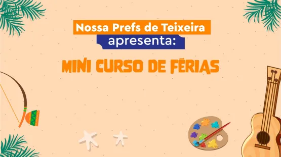 Teixeira de Freitas - Casa da Cultura prorroga as Inscrições para o Mini Curso de Férias 