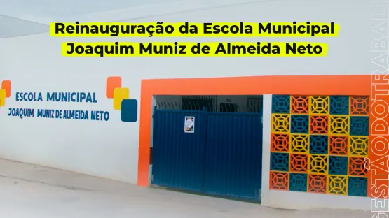 Prefeitura de Teixeira de Freitas convida cidadãos para reinauguração da Escola Municipal Joaquim Muniz Almeida Neto 