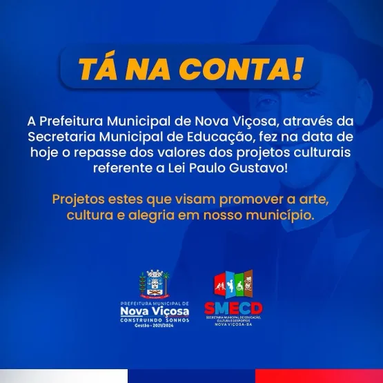 Tá na conta- Prefeitura de Nova Viçosa repassa  as pessoas contempladas os valores  da Lei Paulo Gustavo