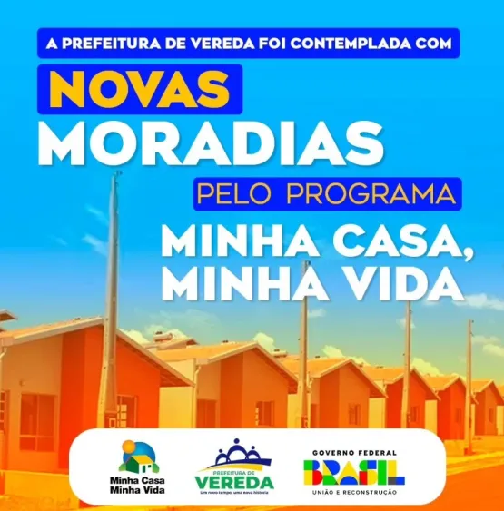 Prefeitura de Vereda Anuncia Novas Moradias pelo Programa Minha Casa, Minha Vida