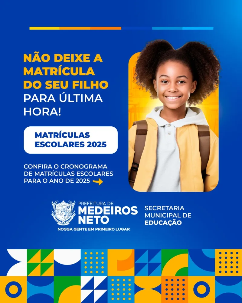 Prefeitura de Medeiros Neto anuncia rematrículas e matrículas para rede municipal de educação 2025