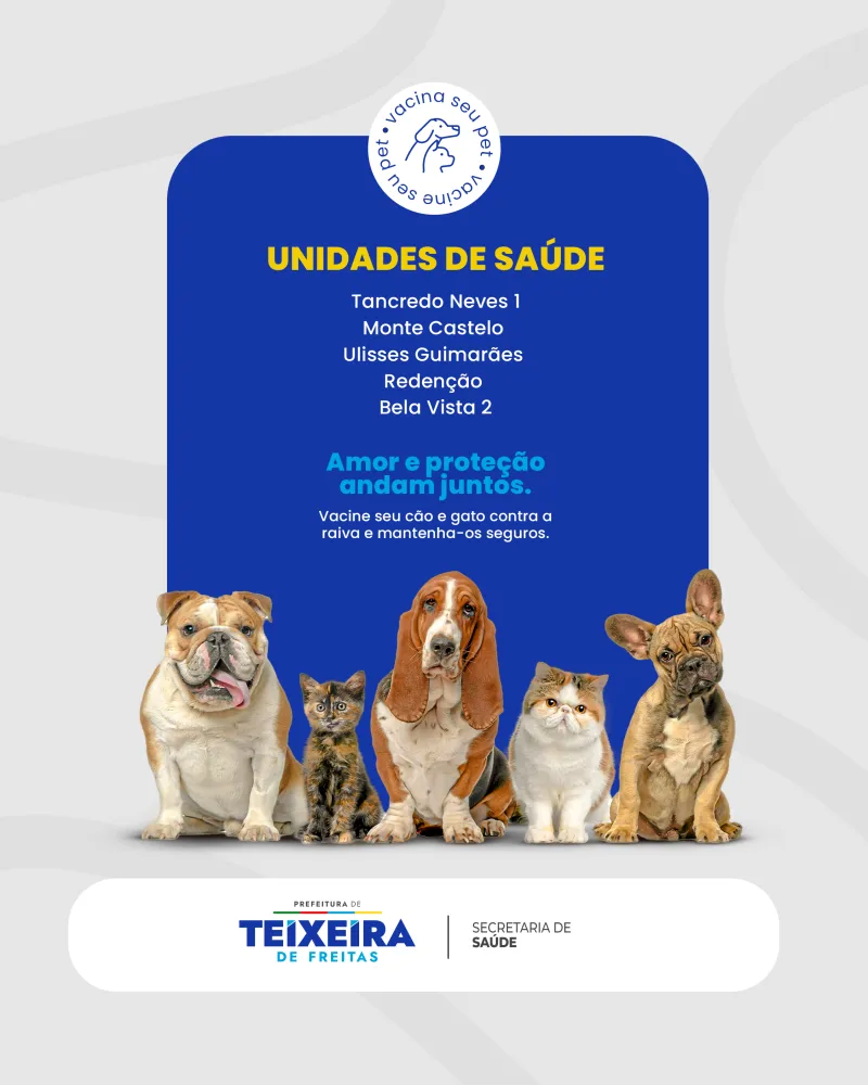 Teixeira de Freitas - Porque amor também é cuidado! Vacine seu pet contra a raiva no dia 13 de junho