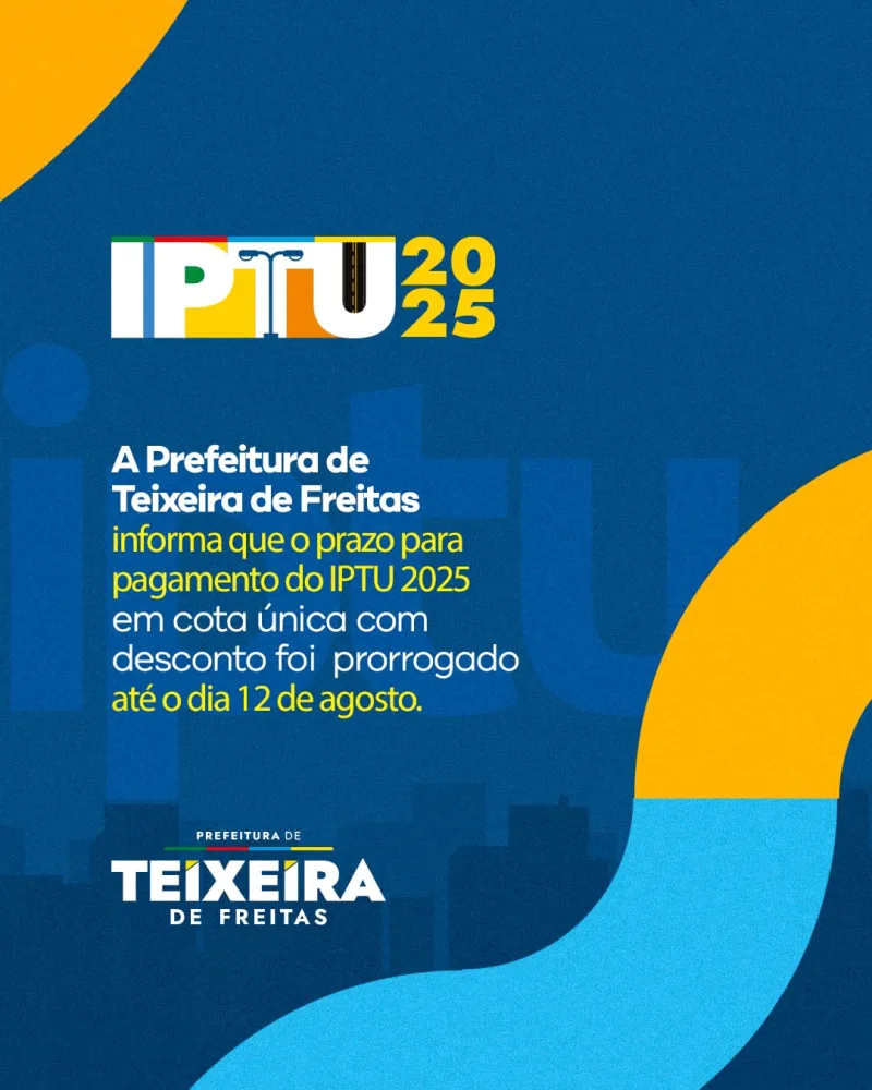 IPTU 2025: desconto para pagamento à vista vai até agosto em Teixeira de Freitas