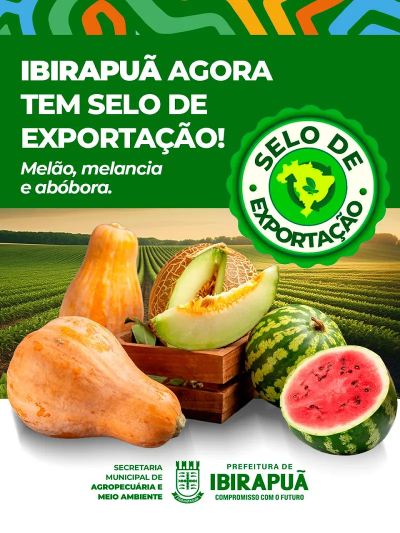 Prefeitura de Ibirapuã celebra conquista de selo para exportação de melão, melancia e abóbora e reforça compromisso com o fortalecimento da agricultura local