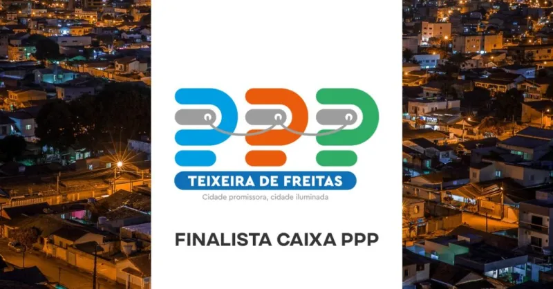 Teixeira de Freitas é finalista no Prêmio CAIXA PPP com projeto de iluminação que inicia este ano Teixeira de Freitas é finalista no Prêmio CAIXA PPP com projeto de iluminação que inicia este ano