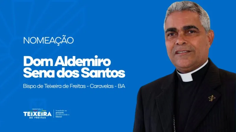 Prefeitura de Teixeira de Freitas parabeniza Dom Aldemiro Sena dos Santos pela nomeação