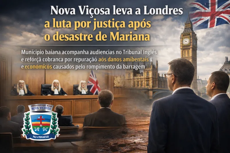 Nova Viçosa acompanha audiências em Londres e reforça luta por reparação pelos danos do desastre de Mariana