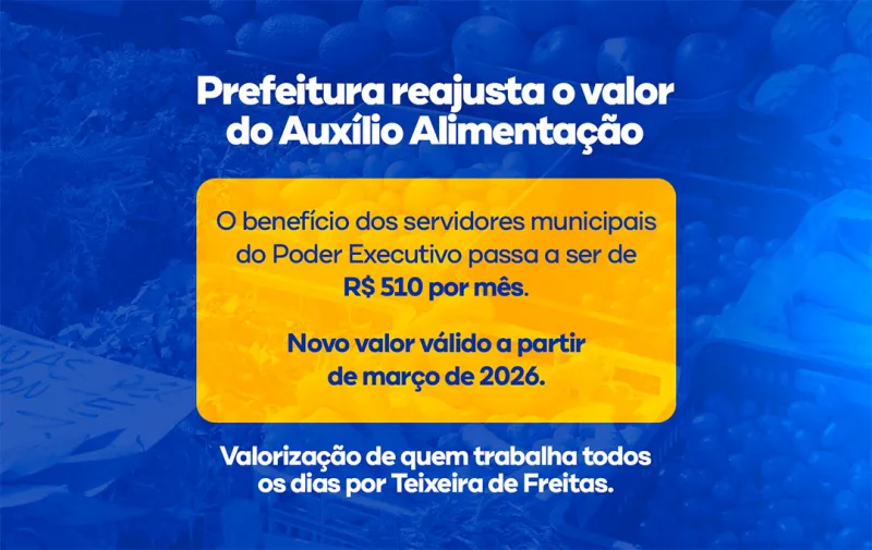 Prefeitura de Teixeira de Freitas reajusta valor do Auxílio Alimentação dos servidores efetivos municipais