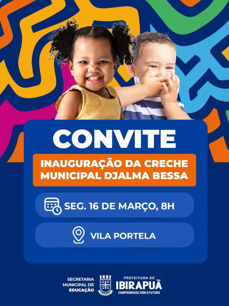 Creche Municipal Djalma Bessa será inaugurada em Vila Portela, distrito de Ibirapuã