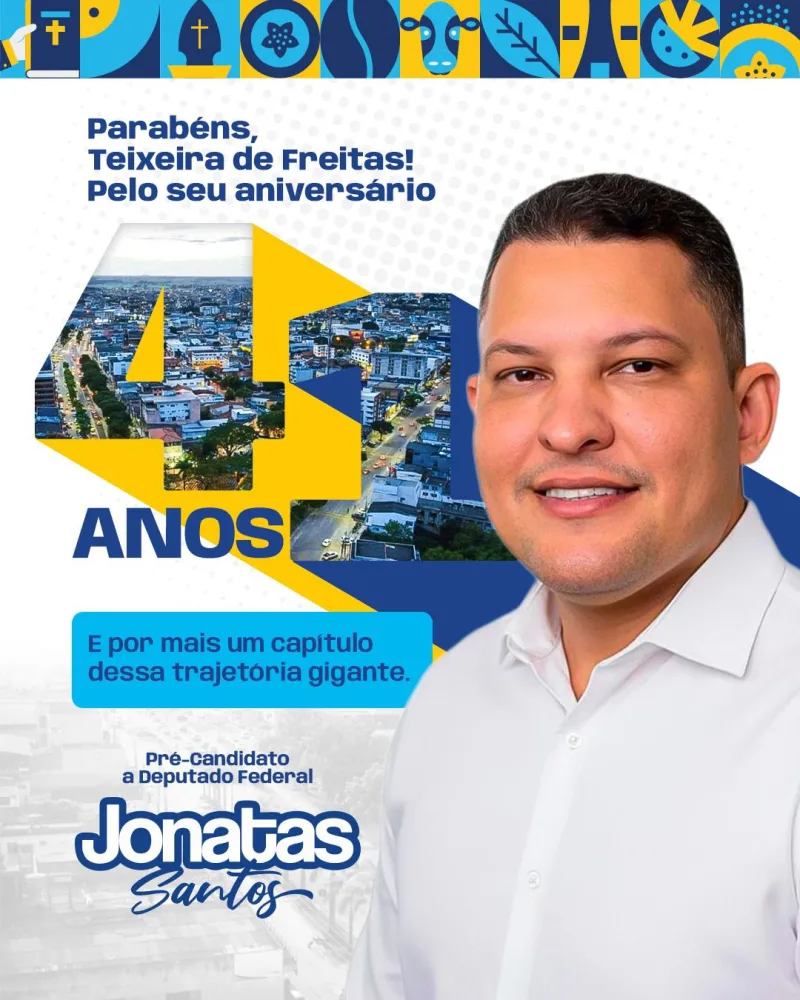 Presidente da Câmara, Jonatas Santos, homenageia Teixeira de Freitas pelos 41 anos de emancipação política
