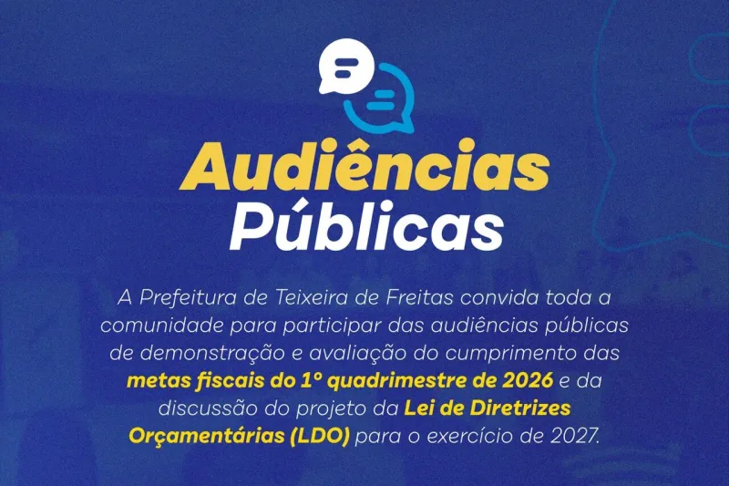 Prefeitura de Teixeira de Freitas realiza audiências públicas sobre metas fiscais e LDO 2027