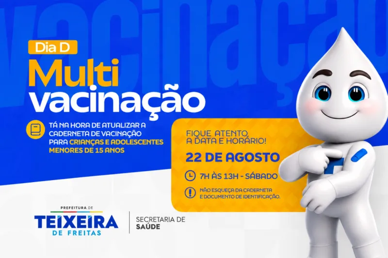 Dia D de Multivacinação terá atendimento em 29 locais de Teixeira de Freitas neste sábado (22)
