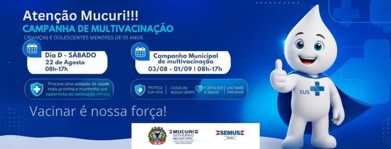 Mucuri mobiliza população para o Dia-D de Multivacinação de crianças e adolescentes neste sábado (22)