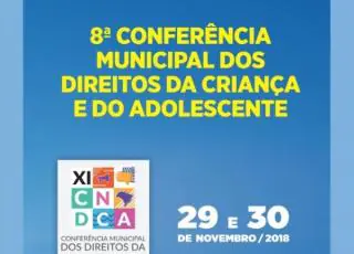 8ª Conferência Municipal dos Direitos da Criança e do Adolescente começa nesta quinta-feira, dia 29