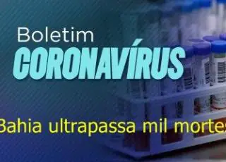 Bahia ultrapassa marca de mil óbitos por Covid-19, com 33.891 casos confirmados