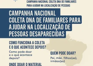 Campanha Nacional coleta DNA de familiares para ajudar na localização de pessoas desaparecidas