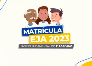 Confira o prazo para a matrícula na EJA em escolas de Teixeira de Freitas