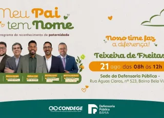 Defensoria promove campanha Meu Pai Tem Nome com exame de DNA gratuito em Teixeira de Freitas