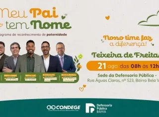 Defensoria promove campanha Meu Pai Tem Nome com exame de DNA gratuito em Teixeira de Freitas