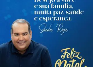 Deputado Sandro Régis deseja a todos um Feliz Natal e votos de um Ano Novo de renovação