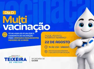 Dia D de Multivacinação terá atendimento em 29 locais de Teixeira de Freitas neste sábado (22)