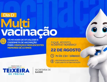 Dia D de Multivacinação terá atendimento em 29 locais de Teixeira de Freitas neste sábado (22)