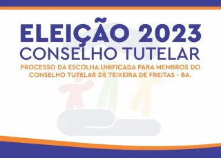 Eleições Unificadas para Conselheiro Tutelar são adiadas em Teixeira de Freitas