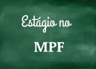 Estágio no MPF: instituições de ensino superior na Bahia podem solicitar credenciamento até 29/07