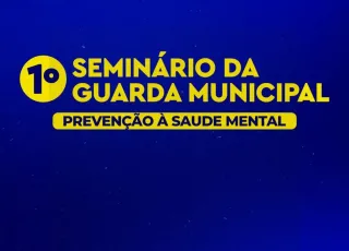 Guarda Municipal de Teixeira de Freitas promoverá 01° Seminário sobre Saúde Mental nesta sexta (22)