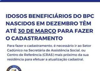 Idosos beneficiários do BPC nascidos em dezembro tem até 30 de março para fazer o cadastramento