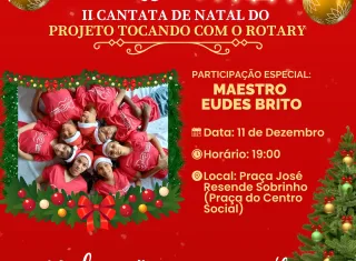 II Cantata de Natal do Projeto Tocando com o Rotary promete encantar Itanhém