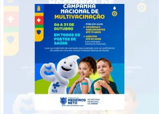 Medeiros Neto inicia Campanha Nacional de Multivacinação