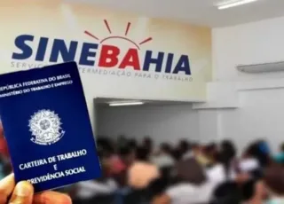 Oportunidade -SineBahia oferece  126 vagas  de trabalho em Teixeira de Freitas