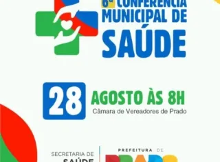 Prado realiza 6ª Conferência Municipal de Saúde no dia 28 de agosto