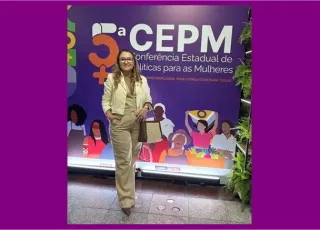 Prefeita de Ibirapuã participa da 5ª Conferência Estadual de Políticas para as Mulheres em Salvador