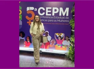 Prefeita de Ibirapuã participa da 5ª Conferência Estadual de Políticas para as Mulheres em Salvador