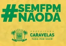Prefeitura de Caravelas adere a paralisação devido à queda de repasses do FPM